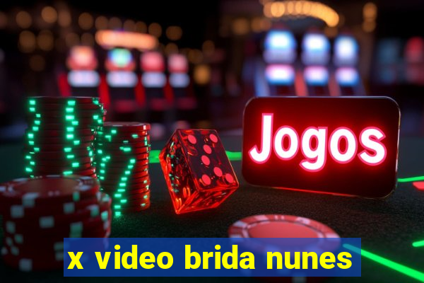 x video brida nunes